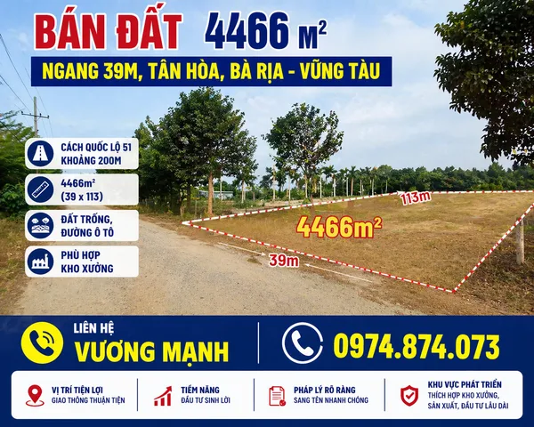 Bán Đất 4466m2 có sẵn 150 m2 thổ cư giá 19 tỷ tại Đường Quốc lộ 51 Xã Tân Hoà Thành phố Phú Mỹ Bà Rịa - Vũng Tàu