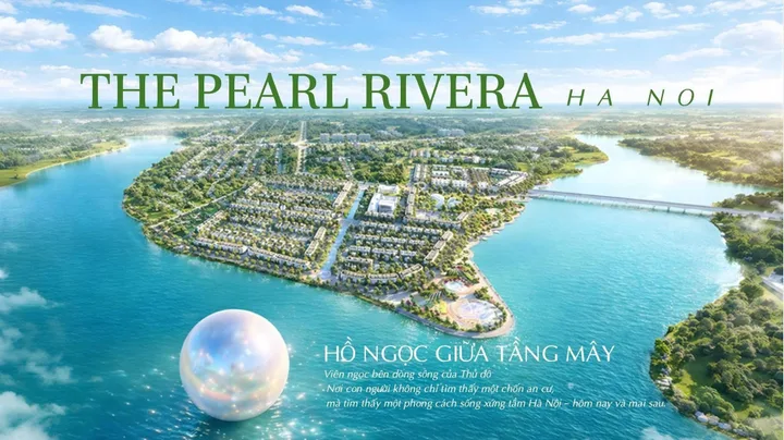 🚀 SẮP RA MẮT PEARL RIVERA HÀ NỘI - HỒ NGỌC GIỮA TẦNG MÂY