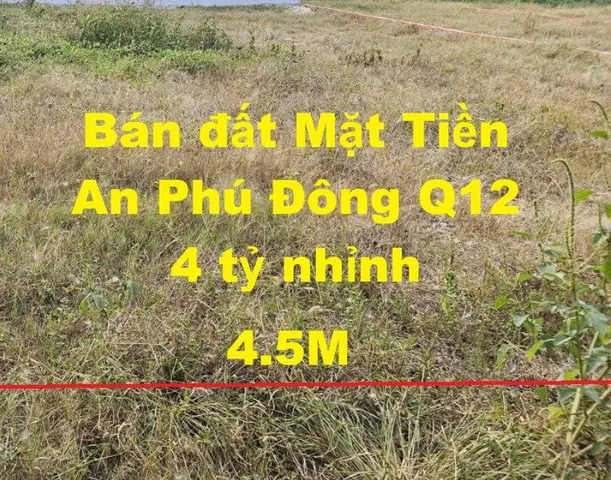 Đất mặt tiền 4.5x13.5M An Phú Đông 25, Quận 12 gần sông, 60m2 chỉ 4.2 tỷ TL