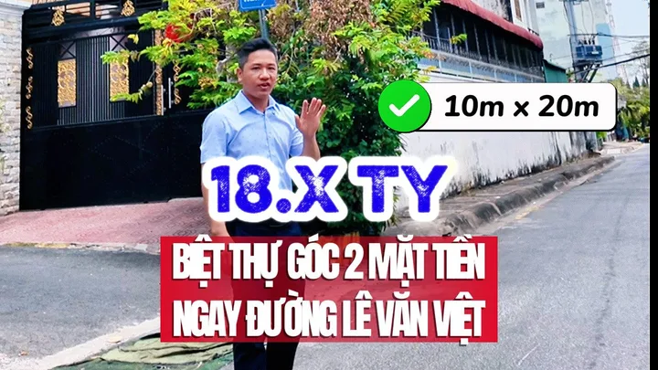 BÁN BIỆT THỰ LÔ GÓC TRỤC ĐƯỜNG LÊ VĂN VIỆT QUẬN 9 - 207M2 (10x21M) - 18.5 TỶ