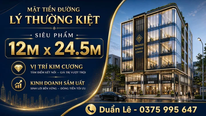 [BÁN NHÀ] SIÊU PHẨM MẶT TIỀN 12M ĐƯỜNG LÝ THƯỜNG KIỆT – DIỆN TÍCH KHAN HIẾM – CƠ HỘI VÀNG CHO NHÀ ĐẦU TƯ TÀI CHÍNH