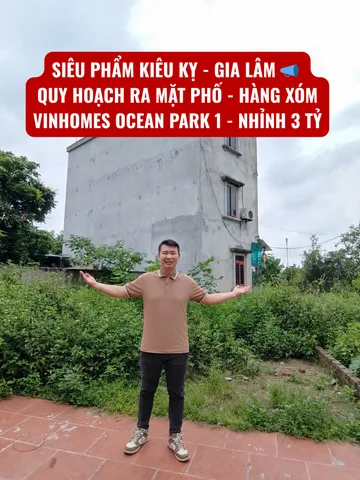 SIÊU PHẨM KIÊU KỴ - GIA LÂM 📣 QUY HOẠCH RA MẶT PHỐ - HÀNG XÓM VINHOMES OCEAN PARK 1 - NHỈNH 3 TỶ