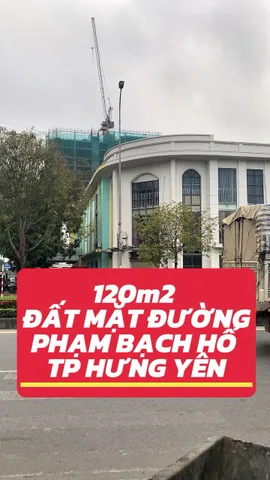 VIP
👑👑👑 CẮT LỖ 3 tỷ BÁN LÔ ĐẤT MẶT ĐƯỜNG KINH DOANH PHẠM BẠCH HỔ, THÀNH PHỐ HƯNG YÊN