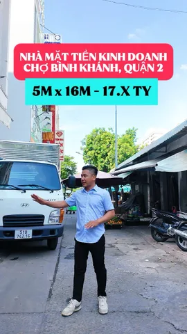 BÁN NHÀ MẶT TIỀN CHỢ BÌNH KHÁNH, QUẬN 2 - 80M2 (5x18M) - GẦN KHU NEW CITY THỦ THIÊM - 17.9 TỶ
