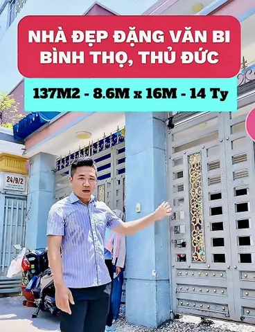 BÁN NHÀ ĐƯỜNG ĐẶNG VĂN BI, BÌNH THỌ, THỦ ĐỨC - 137M2 (8.6x16.2M)  - SÁT MẶT TIỀN - GIÁ 14 TỶ