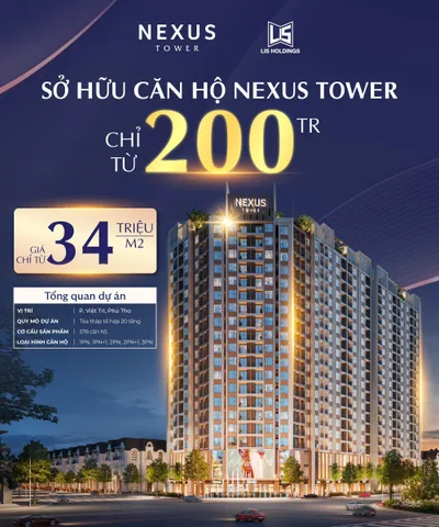 CHỈ TỪ 200 TRIỆU – SỞ HỮU CĂN HỘ 5⭐ NEXUS TOWER TRUNG TÂM VIỆT TRÌ, GIÁ TỪ 34 TRIỆU/M²