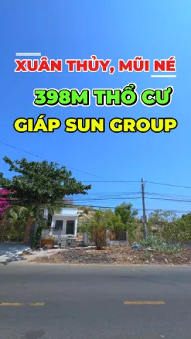 Bán Đất 398m² thổ cư 150m² giá 10 tỷ tại Đường Xuân Thuỷ Phường Mũi Né Thành phố Phan Thiết Bình Thuận