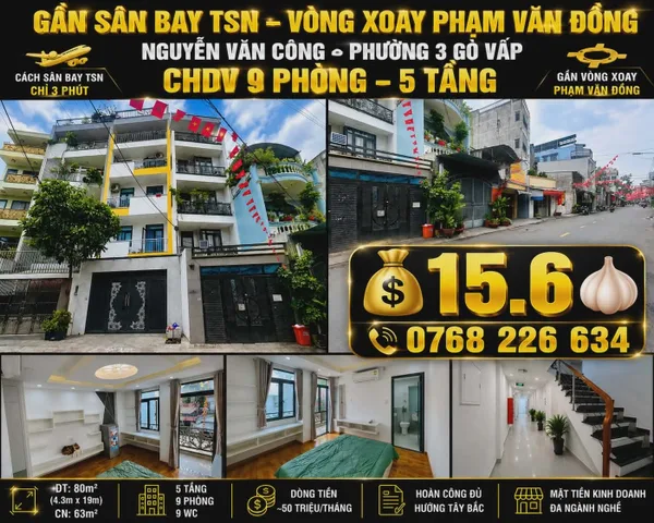 GẦN SÂN BAY TSN, VÒNG XOAY PHẠM VĂN ĐỒNG, NGUYỄN VĂN CÔNG, PHƯỜNG 3 GÒ VẤP, CHDV 9 PHÒNG, 5 TẦNG 💰15.6🧄 📱0768 226 634