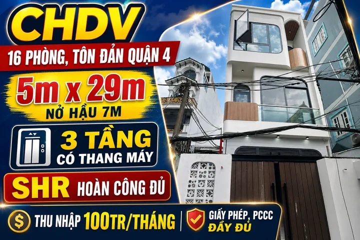 CỰC HIẾM! TÔN ĐẢN, QUẬN 4. CHDV 3 TẦNG THANG MÁY, 16 PHÒNG KHÉP KÍN, DÒNG TIỀN 100 TRIỆU/THÁNG, SHR, NHỈNH 16 TỶ
