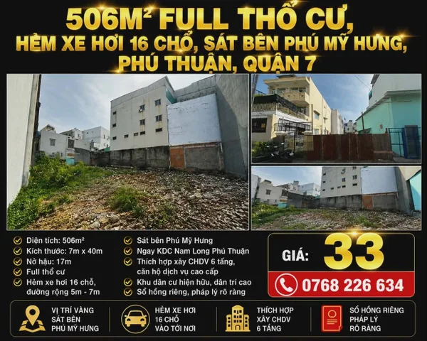 🏡 506M² FULL THỔ CƯ, HẺM XE HƠI 16 CHỖ, SÁT BÊN PHÚ MỸ HƯNG, PHÚ THUẬN, QUẬN 7 💰33🧄 📱0768 226 634