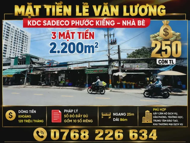 🏢 3 MẶT TIỀN LÊ VĂN LƯƠNG, KDC SADECO PHƯỚC KIỂNG, NHÀ BÈ. 2.200M². DÒNG TIỀN 120 TRIỆU/THÁNG. 💰250🧄 CÒN TL. 📱0768 226 634
