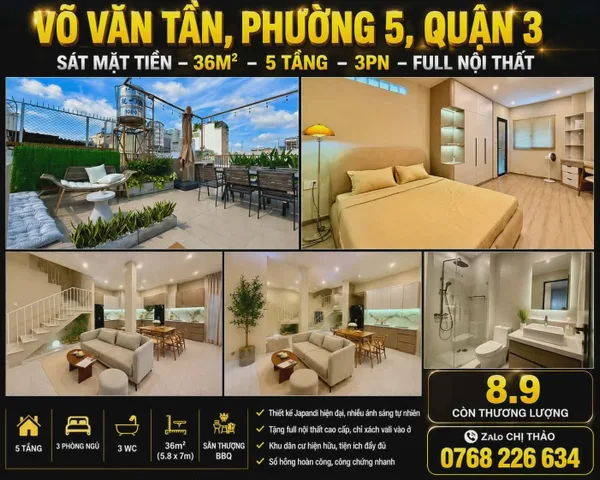 Võ Văn Tần, Phường 5, Quận 3. Sát mặt tiền. 36m². 💰 8.9 🧄 còn TL. 📱 0768 226 634

📐 DT: 36m² (5.8 x 7m).
🏠 5 tầng, 3PN, 3WC.
✨ Thiết kế Japandi hiện đại, nhiều ánh sáng tự nhiên.
🛋️ Tặng full nội thất cao cấp, vào ở ngay.
🌇 Sân thượng BBQ, khu dân c