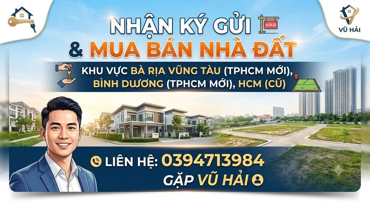 Nhận ký gửi mua bán nhà đất khu vực Bình Dương, Bà Rịa Vũng Tàu,HCM. Liên Hệ: 0394713984 gặp Vũ Hải