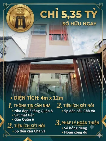 NHÀ ĐẸP 3 TẦNG QUẬN 8, 5P ĐI CẦU CHÀ VÀ, GẦN QUẬN 6, SÁT MẶT TIỀN, SHR, HOÀN CÔNG ĐỦ