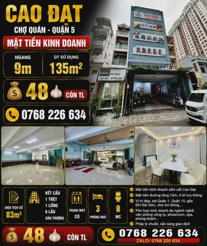 CAO ĐẠT. CHỢ QUÁN. QUẬN 5. MẶT TIỀN KINH DOANH. NGANG 9M. 135M² SỬ DỤNG. 💰48 🧄 CÒN TL. 📱0768 226 634